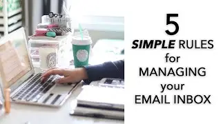 GET YOUR EMAIL INBOX UNDER CONTROL | 5 SIMPLE RULES TO PRODUCTIVE EMAIL MANAGEMENT