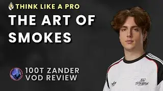 Stop Throwing USELESS Smokes | Think Like A Pro: 100T Zander