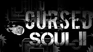 CURSED SOUL II | GEOMETRY DASH LAYOUT