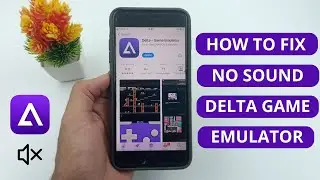 How to Fix No Sound On Delta Emulator in iPhone - FIXED