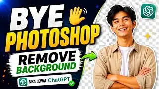 BYE PHOTOSHOP! Remove Background Sekarang Bisa Pakai ChatGPT 🔥 Cepat & Gratis!