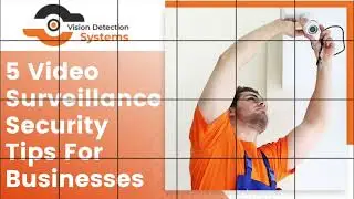 5 video surveillance security tips for businesses