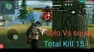 FREE FIRE Solo Vs Squad Total Kill 15 Auto Lobby
