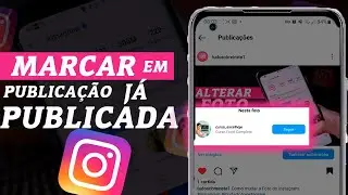 Como marcar pessoas no instagram em publicacao ja publicada