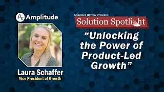 Unlocking the Power of Product-Led Growth | #SolutionSpotlight with @Amplitude_HQ