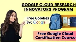 Google Cloud Research Innovators | Free Google Swags | Free Google Cloud Certification Course
