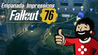Empanada Impressions: Fallout 76 With Wastelanders