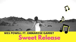 Wes Powell - Sweet Release (feat. EmmaRose Garret)