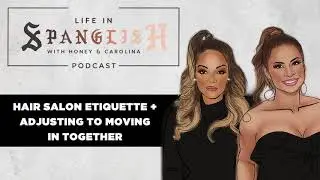 Hair Salon Etiquette + Adjusting To Moving In Together