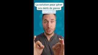 Comment gérer mes mots de passe - Partie 1