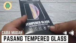 Cara mudah pasang tempered glass anti gores hp sendiri