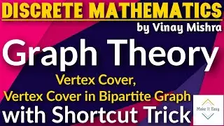 Graph Theory #15: Vertex Cover | Vertex Cover in Bipartite Graph