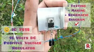 7815 Voltage Regulator IC Positive Voltage Regulator IC How to use Voltage Regulator Circuit DIAGRAM