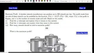 Maximum Profit: A Kitchen utensils manufacturer can | Quadratic Equations | Case Study Class 10 Math