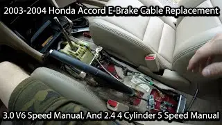 How To Change E-Brake Cables On (2003-2007) Honda Accord Coupe, 3.0 V6 6 Speed MT , 2.4 5 speed MT