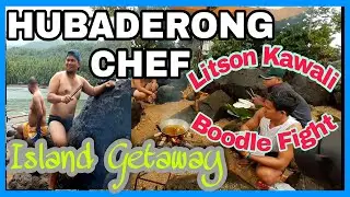 HUBADERONG CHEF with His LITSON KAWALI | ISLAND GETAWAY  || HYPE MARINO