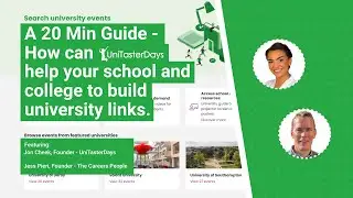 A 20 Min Guide - How can UniTasterDays help your school and college to build university links