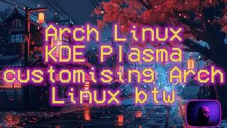 Arch Linux KDE Plasma | customize Arch Linux btw 