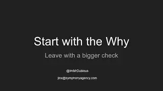 Start With the Why: Leave with a Bigger Check
