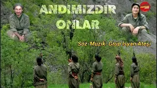 Andımızdır Onlar  -  Grup İsyan Ateşi
