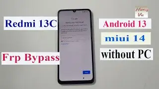 Redmi 13C Frp bypass Android 13 Miui 14 without pc Talkback not work.