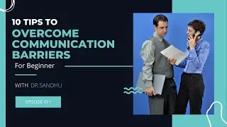 10 Tips to Overcome Communication Barriers-Business Communication-BMR