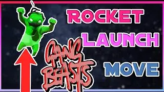 Rocket Launch Move | Gang Beasts Tutorials