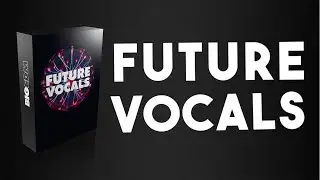 Future Vocals | EDM & Future Bass Vocal Samples & Sample Pack