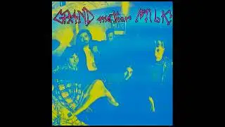 GRAND MOTHER MILK 04 - Fuga dall'indifferenza
