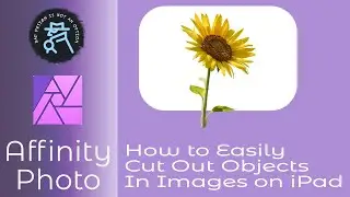 How to Easily Cut Out Objects In Images In Affinity Photo on iPad