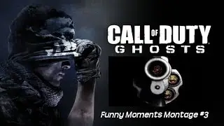 COD:Ghosts Funny Moments Montage# 3( But First, F*ck her right in the Pussy)