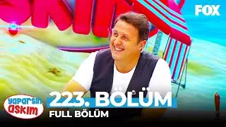 Yaparsın Aşkım 223. Bölüm