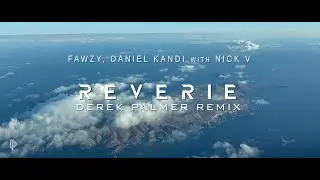 TRANCE RELEASE || FAWZY, Daniel Kandi with Nick V - Reverie (Derek Palmer Remix)