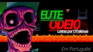 I HATE YOU! | EU TE ODEIO! | Letras em Português! | OTrakinas | Mario Madness V2
