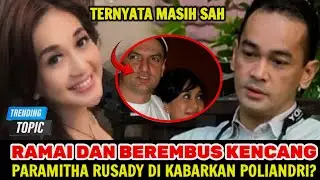 RUMORS ARE SWIRLING❗ IS PARAMITHA RUSADY ACCUSED OF POLYANDRY❓