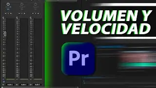 Edita la velocidad y el volumen a un video en Adobe Premiere Pro