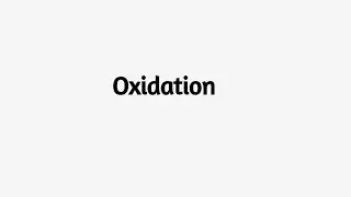 Oxidation Meaning | Definition Oxidation
