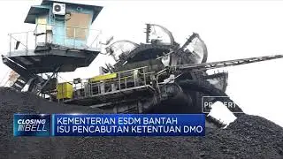Kementerian ESDM Bantah Isu Pencabutan Ketentuan DMO