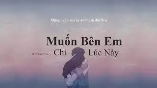 Chỉ Muốn Bên Em Lúc Này - Jiki X ft Huy Vạc || Lyrics video