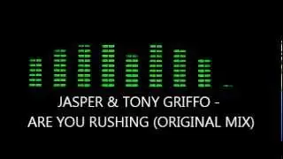 Jasper and Tony Griffo - Are You Rushing (Original Mix)