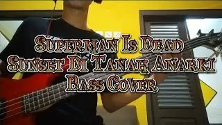 Superman Is Dead - Sunset Di Tanah Anarki (Bass Cover)