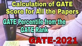 Calculation of GATE Score for All Papers// Calculations of GATE Percentile/ GATE-2021/Date-announced