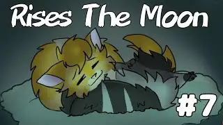 Rises The Moon | Part 7 | Warrior Cats