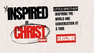 Winston Gilley Interview | Inspired By Christ Podcast - Episode 3 | Kourtney Goff