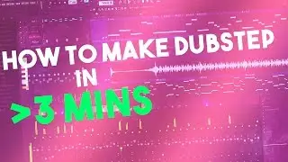 HOW TO MAKE A DUBSTEP BEAT IN UNDER 