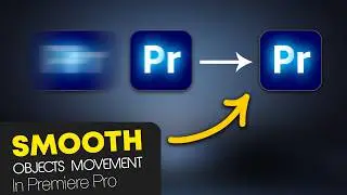 SMOOTH Movement Of Objects With Motion BLUR In Premiere Pro