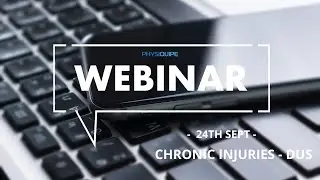 Webinar Series | Chronic Injuries - DUS | 24th Sept