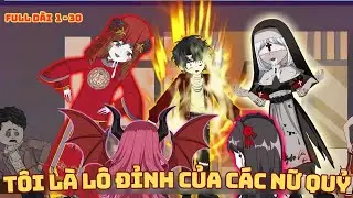 [ Full Dài 1 - 31 ] Tôi Là Lô Đỉnh Của Các Nữ Quỷ