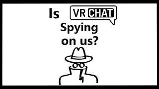 Is VRChat Spying on us?