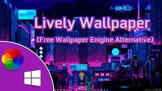 How To Use Lively Wallpaper (Step By Step) | Lively Wallpaper Tutorial
